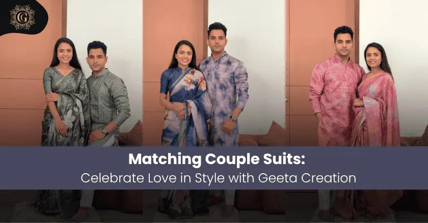 Matching Couple Suits: Celebrate Love in Style with Geeta Creation